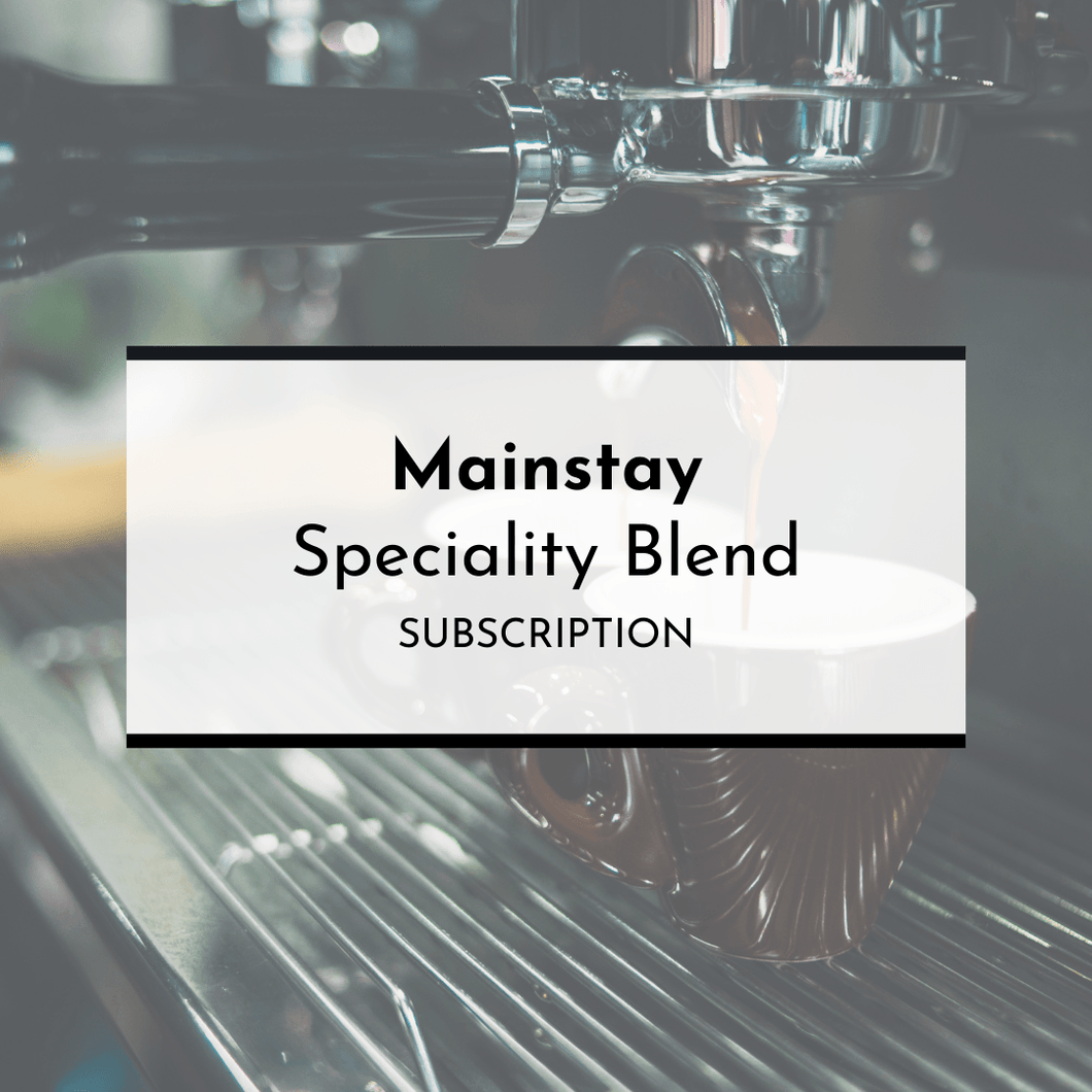Mainstay Speciality Blend Subscription - Pippa's London